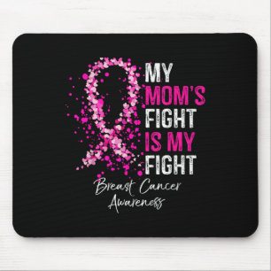 My Moms Fight Is My Fight Breast Cancer Awareness Mouse Mat