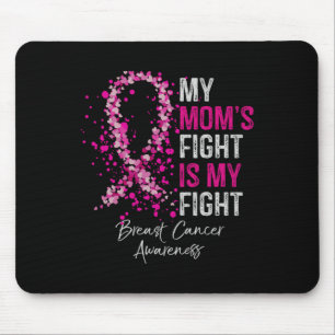 My Moms Fight Is My Fight Breast Cancer Awareness Mouse Mat