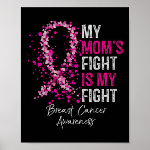 My Moms Fight Is My Fight Breast Cancer Awareness Poster