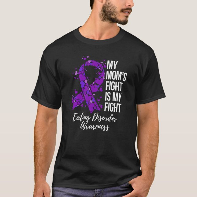My Momu2019s Fight Is My Fight Eating Disorder Awa T-Shirt (Front)