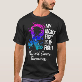 My Momu2019s Fight Is My Fight Thyroid Cancer Awar T-Shirt