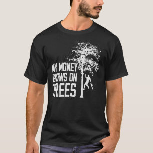 My Money Grows On Trees Arborist Tree Climbing 1 T-Shirt