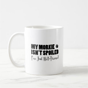 My Morkie Isn't Spoiled I'm Just Well Trained Coffee Mug