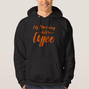 My Morning With Coffee Hoodie