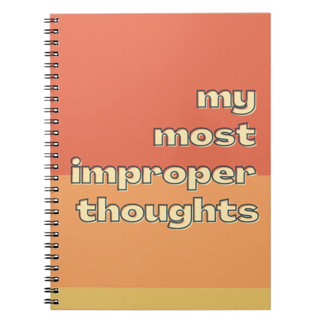 My most improper thoughts Funny Sayings Modern Notebook (Front)
