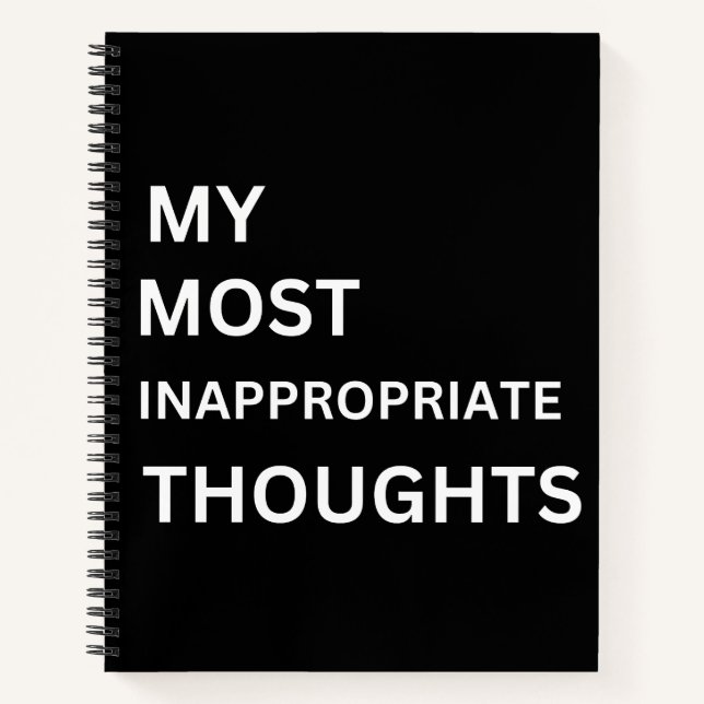 My most inappropriate thoughts  funny notebook (Front)