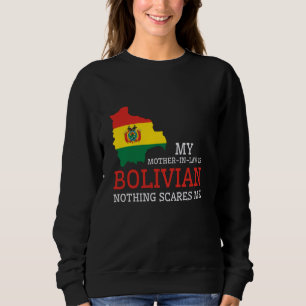 My Mother In Law is Bolivian Nothing Scares Me Bol Sweatshirt