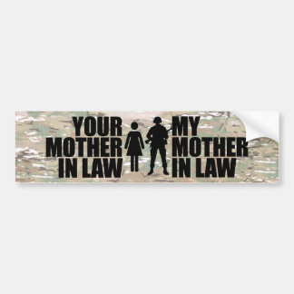 My Mother in law is in the Military Bumper Sticker
