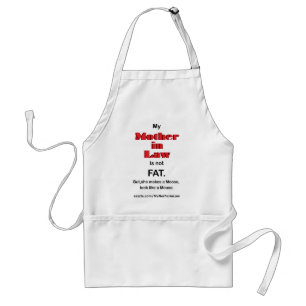 My mother in Law is not FAT (Apron) Standard Apron