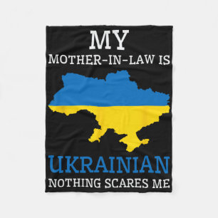 My Mother In Law Is Ukrainian Nothing Scares Me Uk Fleece Blanket