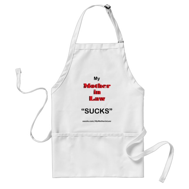 My Mother in Law SUCKS. Standard Apron (Front)