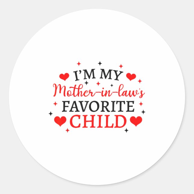 My Mother In Laws Favorite Child, Funny Parent Wom Classic Round Sticker (Front)