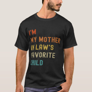 My Mother In Laws Favourite Child Family Mothers D T-Shirt