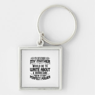 My Mother Is A Hurricane Key Ring