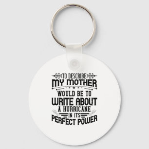 My Mother Is A Hurricane Key Ring
