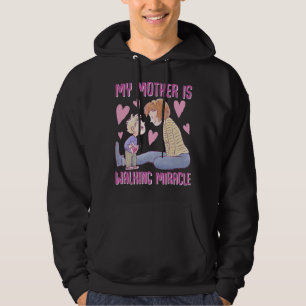 My Mother Is A Walking Miracle Mum Mother Day Hoodie