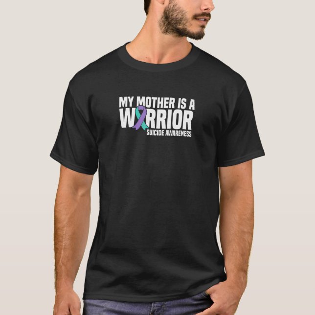 My Mother Is A Warrior Suicide Prevention Awarenes T-Shirt (Front)