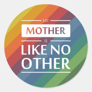 My mother is like no other classic round sticker