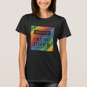 My mother is like no other T-Shirt