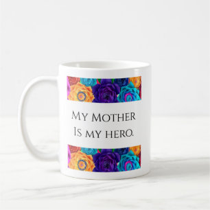 My Mother is My Hero Mug