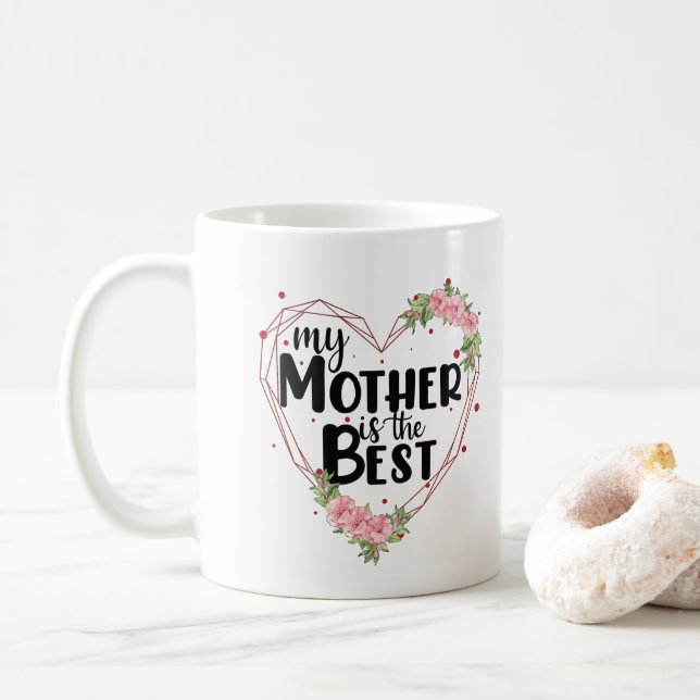My Mother Is The Best Coffee Mug (With Donut)