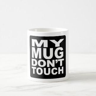 My Mug Don't Touch