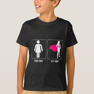 My Mum Breast Cancer Survivor Superhero Mothers Da T-Shirt