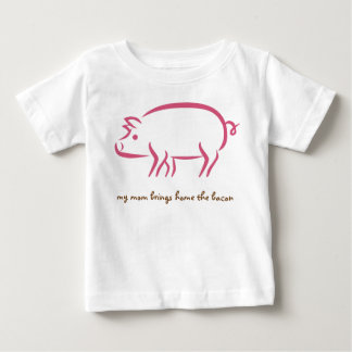 my mum brings home the bacon, working moms baby T-Shirt