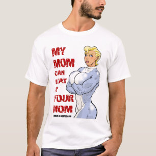 My Mum Can Beat Up Your Mum T-Shirt