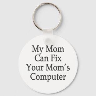My Mum Can Fix Your Mum's Computer Key Ring