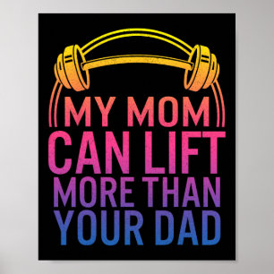My Mum Can Lift More Than Your Dad Powerlifting Mo Poster