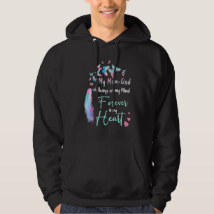 My Mum & Dad Always On My Mind Forever In My Heart Hoodie