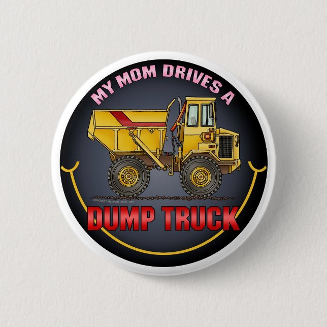 My Mum Drives A Big Dump Truck Button Pin (Front)