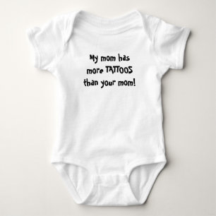 My mum has more TATTOOS than your mum! Baby Bodysuit