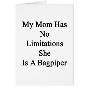My Mum Has No Limitations She Is A Bagpiper