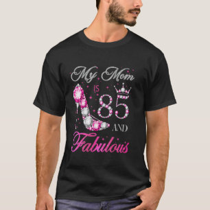 My Mum Is 85 And Fabulous Chapter 85th Birthday Fo T-Shirt