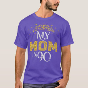 My Mum Is 90 Years Old 1932 90th Birthday Gift For T-Shirt