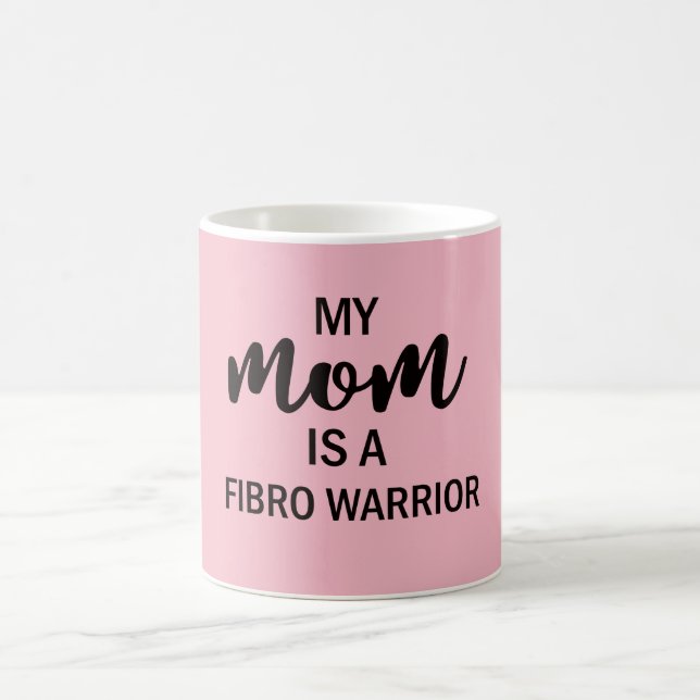 My Mum Is A Fibro Warrior Coffee Mug (Center)