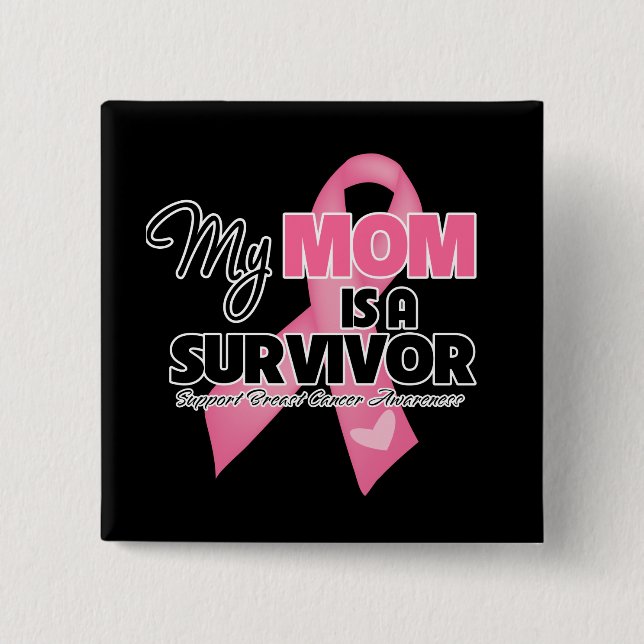My Mum is a Survivor - Breast Cancer 15 Cm Square Badge (Front)