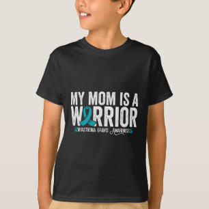 My Mum Is A Warrior Myasthenia Gravis Awareness T-Shirt