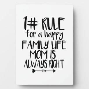 My Mum Is Always Right Plaque