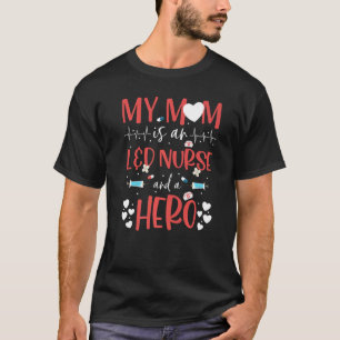 My Mum Is An L&d Nurse And A Hero Mothers Day Todd T-Shirt