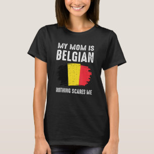 My Mum Is Belgian Belgium Pride Flag Heritage Root T-Shirt