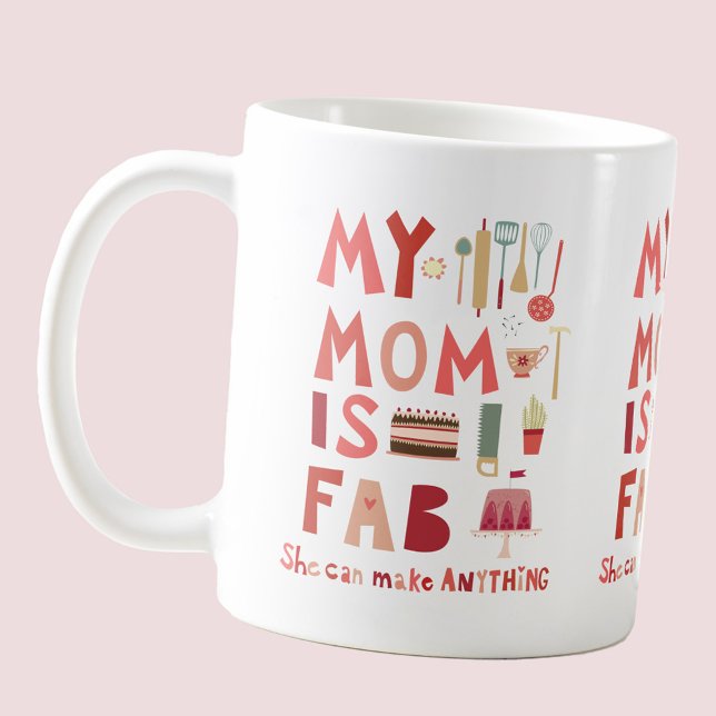 My Mum is Fab Coffee Mug (My Mom is Fab mug for Mothers Day, birthday or any other day)