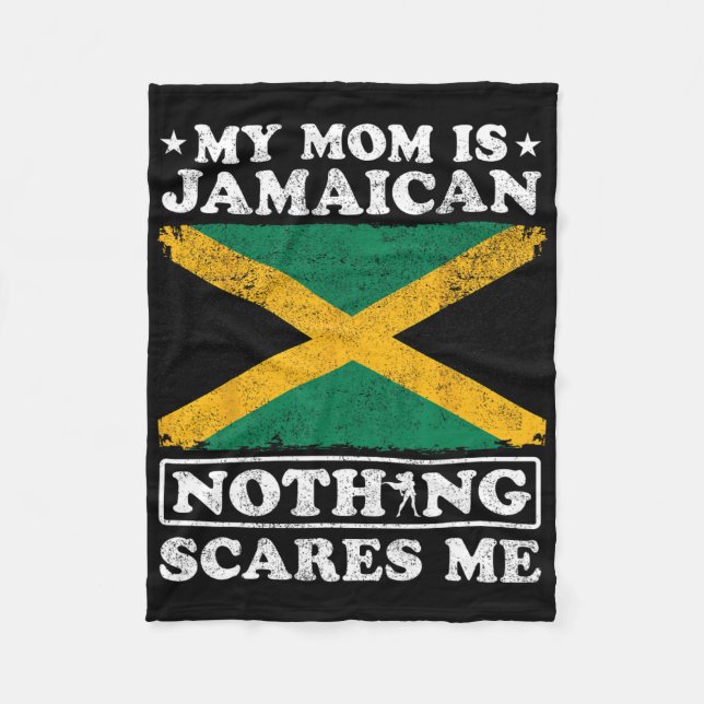 My Mum Is Jamaican Nothing Scares Me Jamaica Mothe Fleece Blanket (Front)
