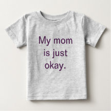 My Mum is Just Okay Toddler T-Shirt