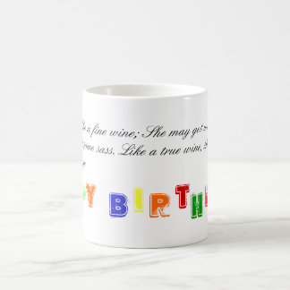 My Mum is like a fine wine; She may get wobbly,... Magic Mug