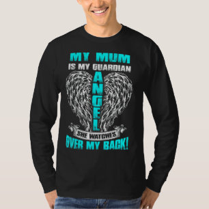 My Mum Is My Guardian Angel She Watches Over My Ba T-Shirt