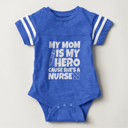 My Mum is my Hero cause she's a Nurse Baby Bodysuit