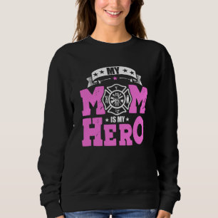 My Mum Is My Hero - Firefighter Sweatshirt